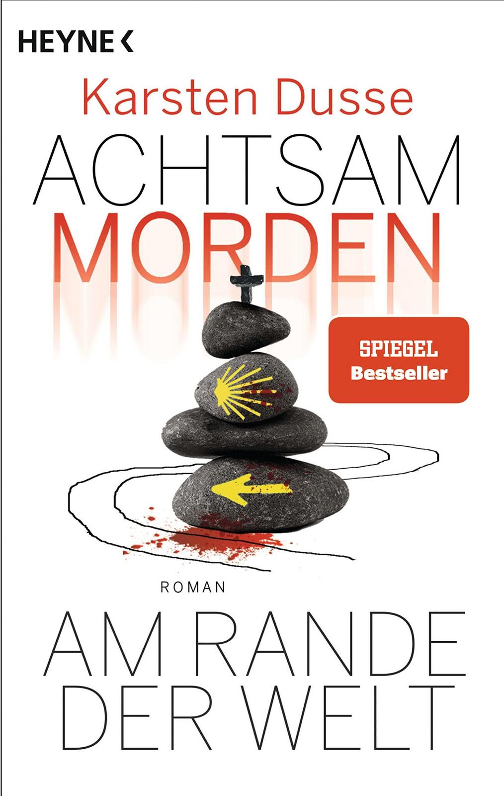 Karsten Dusse: Achtsam morden am Rande der Welt (German language, 2022, Heyne Verlag)