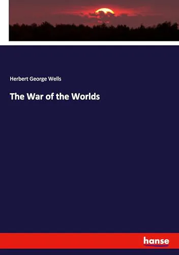 H. G. Wells: The War of the Worlds