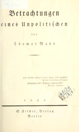 Thomas Mann: Betrachtungen eines Unpolitischen. (German language, 1920, Fischer)