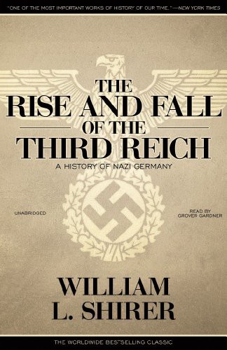 Grover Gardner, William L. Shirer: The Rise and Fall of the Third Reich (AudiobookFormat, Blackstone Audiobooks, Blackstone Audio, Inc.)