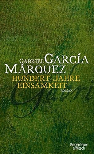 Gabriel García Márquez: 100 Jahre Einsamkeit (Hardcover, Kiepenheuer & Witsch GmbH)
