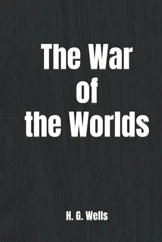 H. G. Wells: The War of the Worlds (2021, Independently Published book edition)