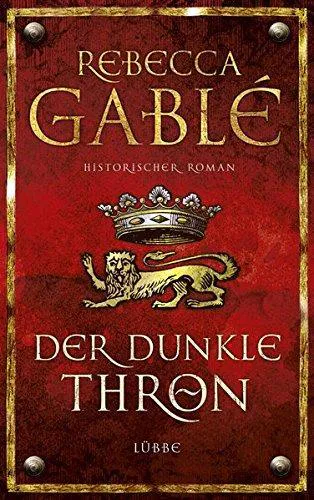 Rebecca Gablé: Der dunkle Thron (Waringham, #4) (German language, 2011, Ehrenwirth Verlag)