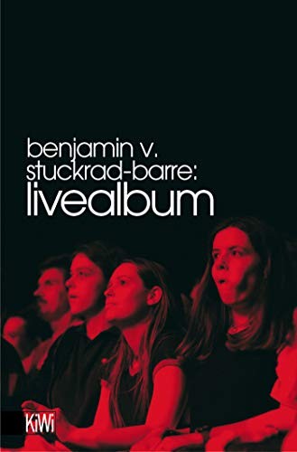 Benjamin von Stuckrad-Barre: Livealbum (Paperback, 2005, Kiepenheuer & Witsch GmbH)