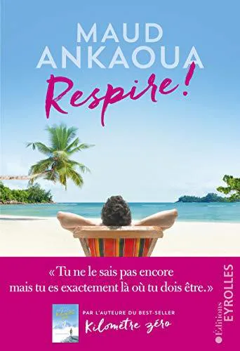 Maud Ankaoua: Respire ! : le plan est toujours parfait (French language, 2020)