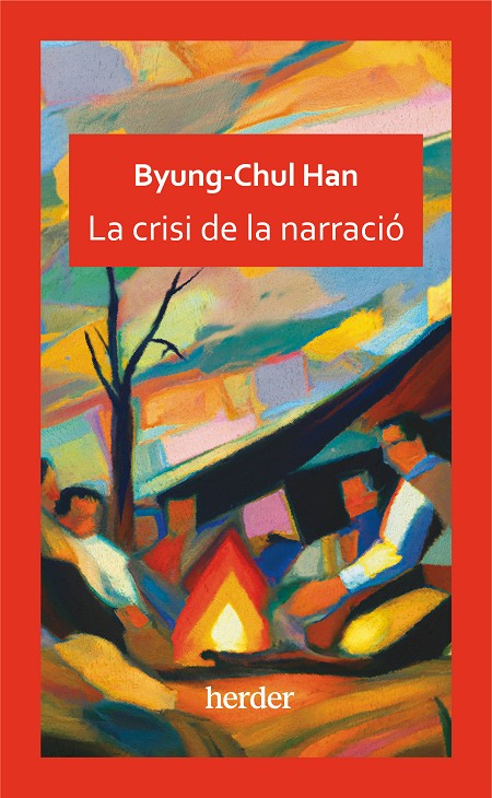 Byung-Chul Han, David Torres (traductor): La crisi de la narració (Paperback, català language, 2023, Herder Editorial)