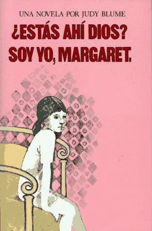 Judy Blume: ¿Estás ahí, Dios?  Soy yo, Margaret. (Spanish language, 1983, Atheneum Books)
