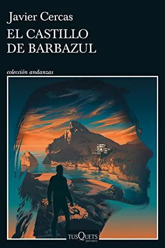 Javier Cercas: El castillo de Barbazul (Spanish language, 2022)