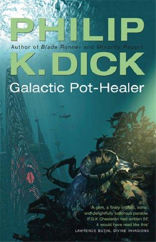 Philip K. Dick: Galactic Pot-healer (Paperback, GOLLANCZ (ORIO))