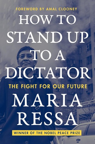 Maria Ressa: How to Stand up to a Dictator (2023, Ebury Publishing)