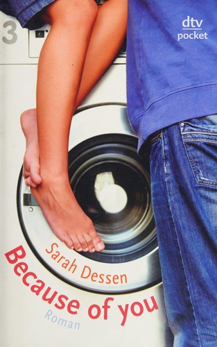 Sarah Dessen: Because of you (German language, 2011, Dt. Taschenbuch-Verl.)