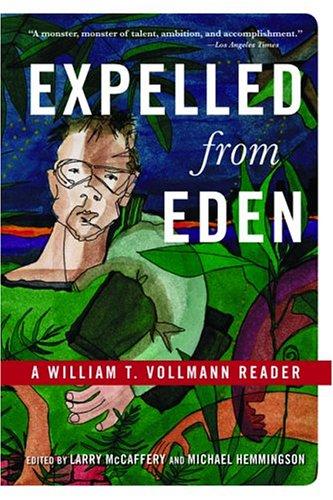 William T. Vollmann: Expelled from Eden (2004, Thunder Mouth Press, Distributed by Publishers Group West)