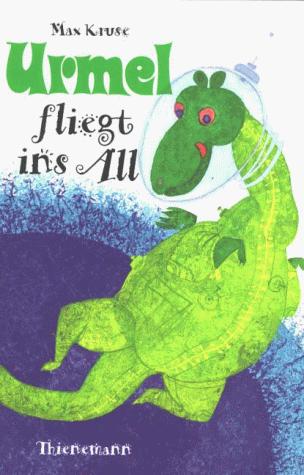 Max Kruse, Erich. Hölle: Urmel, Urmel fliegt ins All (Hardcover, German language, Thienemann Verlag)