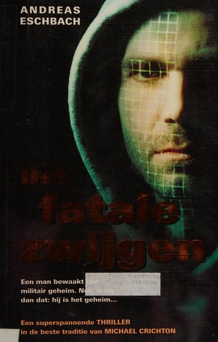 Andreas Eschbach: Het fatale zwijgen (Dutch language, 2004, Karakter)