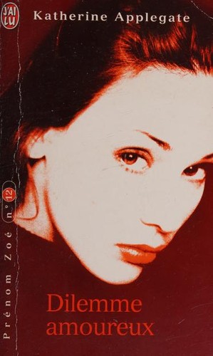 Katherine A. Applegate: Dilemme amoureux (Paperback, French language, 2001, J'ai lu)