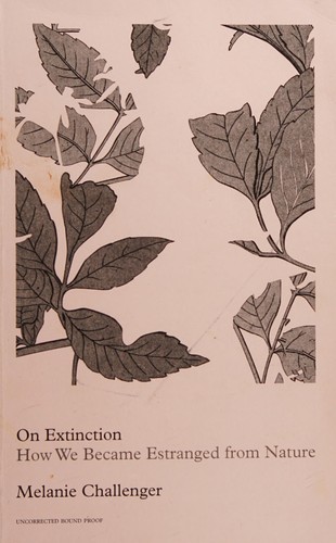 Melanie Challenger: On extinction (2011, Granta)