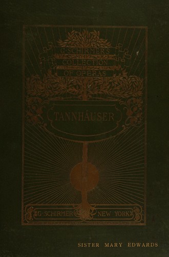 Richard Wagner: Tannhäuser and The tournament of song at Wartburg (G. Schirmer)