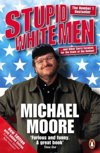 Michael Moore: Stupid White Men (Penguin Books Ltd)