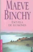 Maeve Binchy: Escuela De Ilusiones (Paperback, Spanish language, Emece)