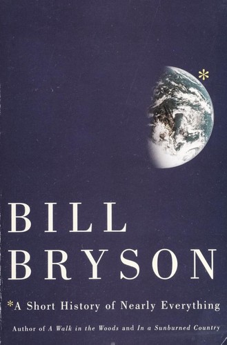 Bill Bryson: A short history of nearly everything (2003, Broadway Books)