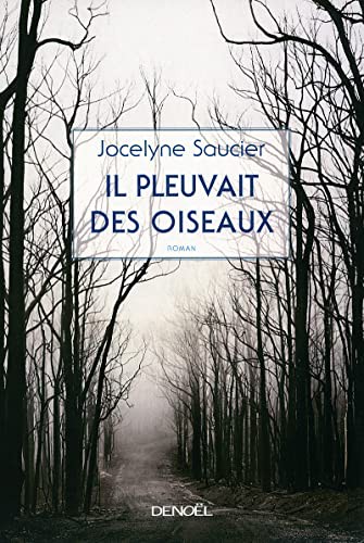 Jocelyne Saucier: Il pleuvait des oiseaux (Paperback, French language, DENOEL, Denoel)