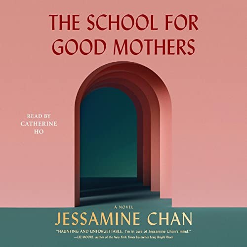Jessamine Chan: The School for Good Mothers (AudiobookFormat, Simon & Schuster Audio and Blackstone Publishing)