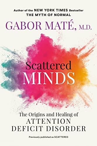 Gabor Maté MD: Scattered Minds (Paperback, Avery)