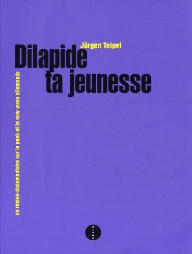 Jürgen Teipel: Dilapide ta jeunesse (French language, 2010)