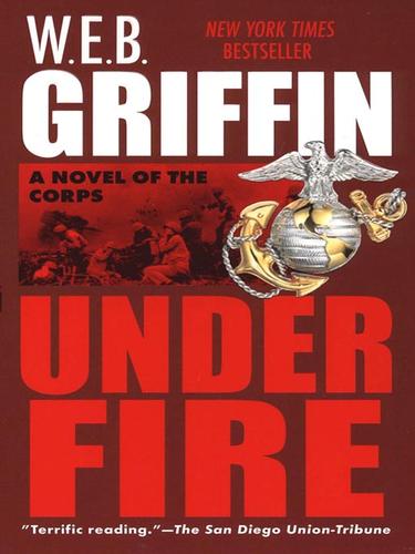 William E. Butterworth (W.E.B.) Griffin: Under Fire (EBook, 2008, Penguin Group USA, Inc.)