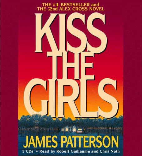 Kiss the Girls (Alex Cross Novels) (AudiobookFormat, Hachette Audio)