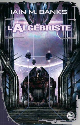 Iain M. Banks: L'Algébriste (French language, 2006, Bragelonne)