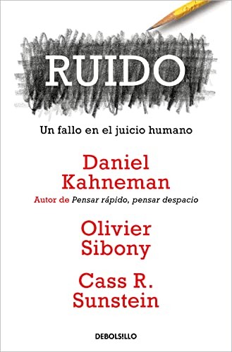 Daniel Kahneman, Cass R. Sunstein, Olivier Sibony: Ruido (Paperback, DEBOLSILLO)