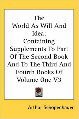 Arthur Schopenhauer: The World As Will And Idea (Hardcover, Kessinger Publishing, LLC)