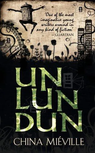 China Miéville: Un Lun Dun (2007)