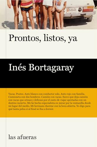 Inés Bortagaray: Prontos, listos, ya (Paperback, Español language, 2025, Las afueras)