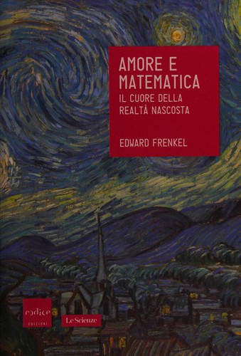 Edward Frenkel: Amore e matematica (Italian language, 2014, Codice)