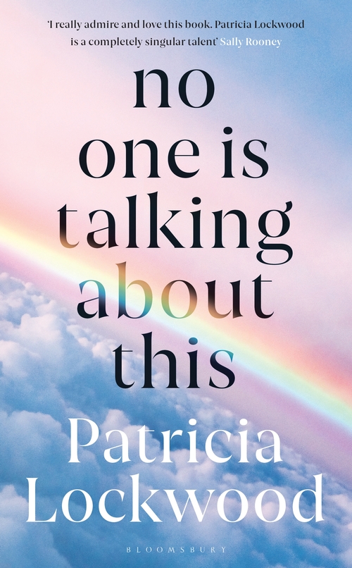 Patricia Lockwood: No One Is Talking about This (Paperback, 2021, Bloomsbury Publishing Plc)