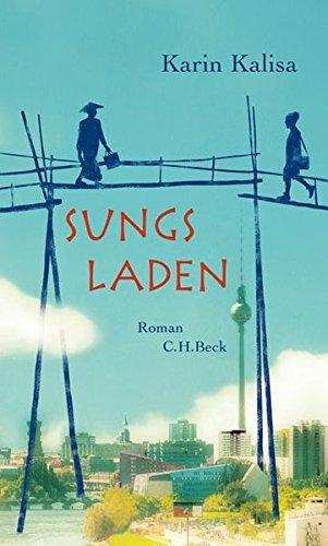 Karin Kalisa: Sungs Laden (German language, 2015, C.H. Beck)