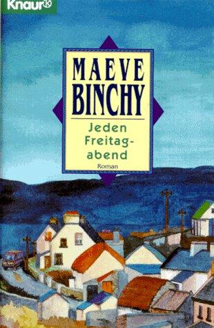 Maeve Binchy: Jeden Freitagabend (Paperback, 1994, Droemersche Verlagsanstalt Th. Knaur Nachf. GmbH & Co)