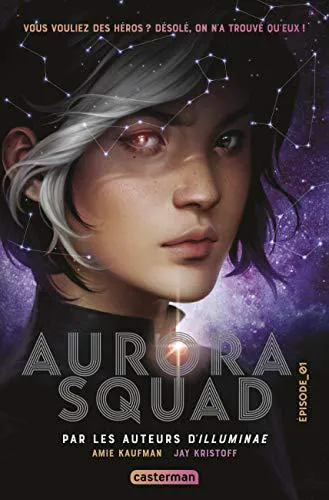 Jay Kristoff, Amie Kaufman: Aurora Squad Tome 1 (French language, 2020, Casterman)