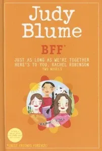 Judy Blume: BFF* (2007, Delacorte Press)