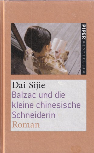 Dai Sijie: Balzac und die kleine chinesische Schneiderin (Hardcover, German language, 2007, Piper München Zürich)