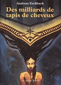 Andreas Eschbach, Claire Duval: Des milliards de tapis de cheveux (Paperback, French language, L'Atalante)