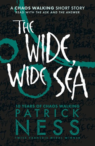 Patrick Ness (duplicate): The Wide, Wide Sea (Walker Books)
