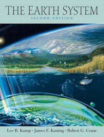 Lee Kump, James F. Kasting, Robert G. Crane: The earth system (2004)