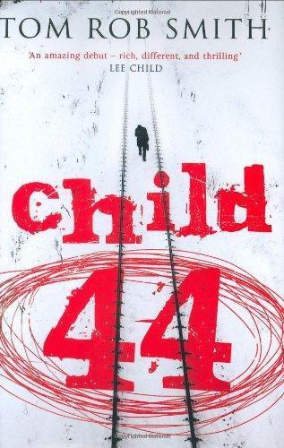 Tom Rob Smith: Child 44 (Hardcover, 2008, Simon & Schuster Uk Ltd, Simon & Schuster)