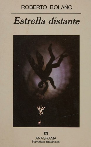 Roberto Bolaño: Estrella Distante (Paperback, Spanish language, Anagrama)