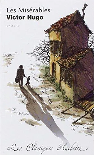 Victor Hugo: Les misérables roman : extraits (French language, 2005, Hachette)
