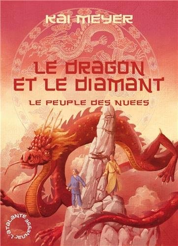 Kai Meyer: Le peuple des nuées, Tome 3 : Le dragon et le diamant (L'Atalante jeunesse)
