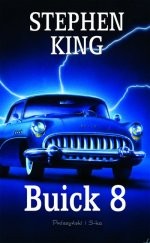Stephen King: Buick 8 (2003, Wydawnictwo Prószyński i S-ka)